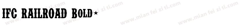 IFC RAILROAD Bold字体转换